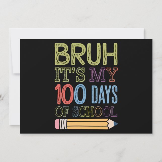 Bruh Its My 100 Days Of School Funny 100th Day  Invitation (Front)