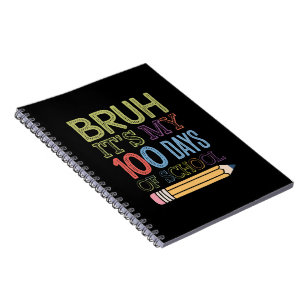 Bruh Its My 100 Days Of School Funny 100th Day Notebook