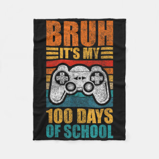 Bruh Its My 100 Days Of School Gamer Boy 100th Day Fleece Blanket