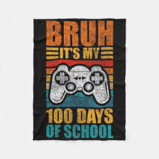 Bruh Its My 100 Days Of School Gamer Boy 100th Day Fleece Blanket
