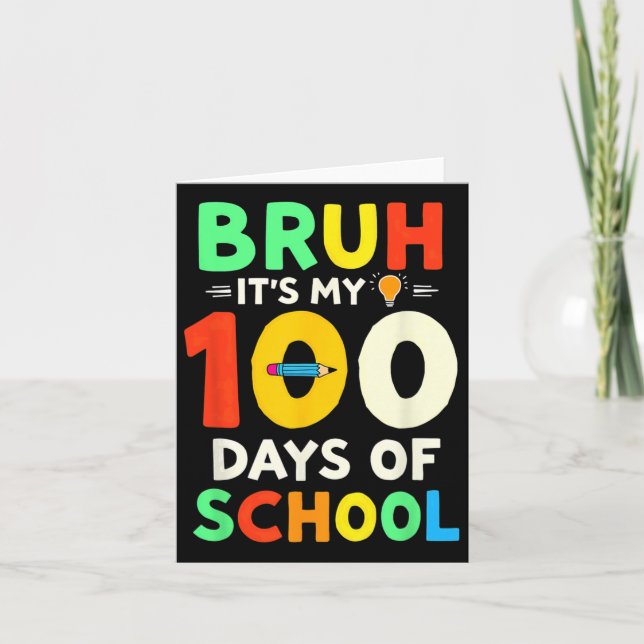 Bruh Its My 100 Days Of School Student Teacher 1  Card (Front)