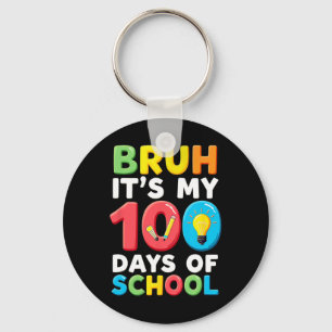 Bruh Its My 100 Days Of School Student Teacher Keychain