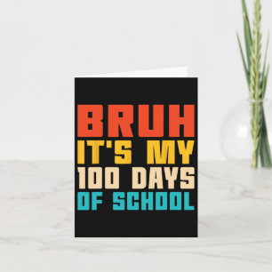 Bruh It's My 100 Days Of School Teacher And Kids R Card
