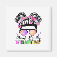 Bruh It's My 10th Birthday 10 Year Old