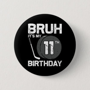 Bruh It's My 11th Birthday 11 Year Old Hockey Play Button
