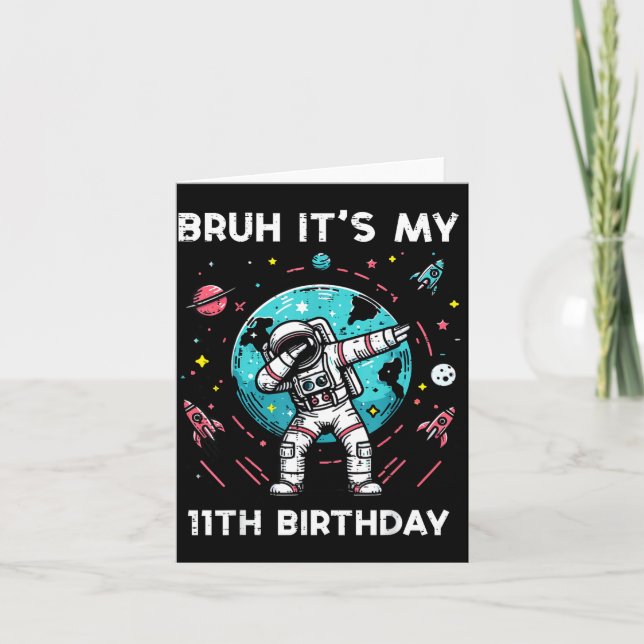 Bruh Its My 11th Birthday Astronaut Dab 11 Bday Bo Card (Front)
