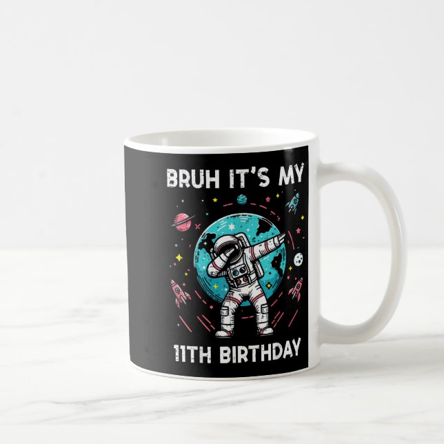 Bruh Its My 11th Birthday Astronaut Dab 11 Bday Bo Coffee Mug (Right)