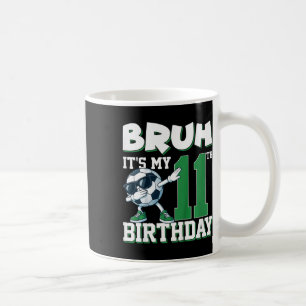 Bruh It's My 11th Birthday Boy Soccer Footbyll 11 Coffee Mug