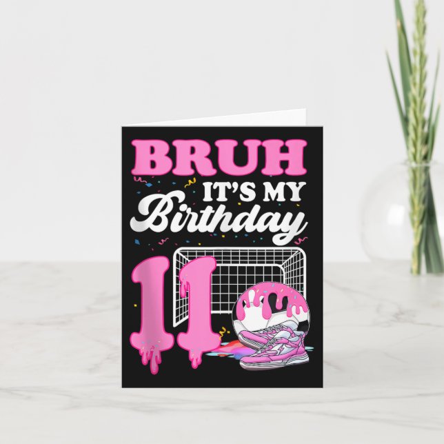 Bruh Its My 11th Birthday Soccer Ice Cream Drip Th Card (Front)