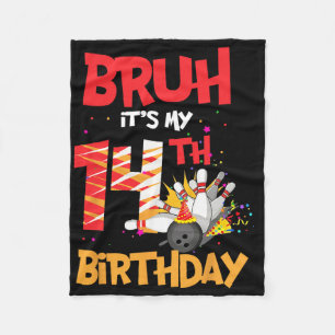 Bruh It's My 14th Birthday Boy 14 Year Old Bowling Fleece Blanket