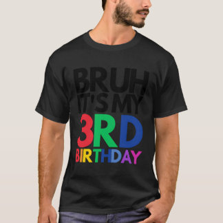 Bruh It'S My 3Rd Birthday 3 Years Old Birthday Kid T-Shirt