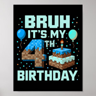 Bruh It's My 4th Birthday Game Pixel Boy Funny Bir Poster