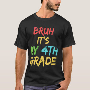 Bruh It's My 4th Grade Teacher Back To School Kids T-Shirt