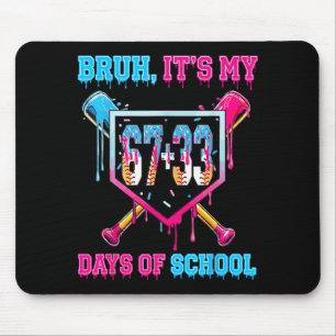Bruh Its My 67 33 Day Of School Baseball Boys Kids Mouse Pad