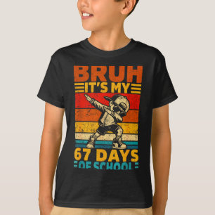 Bruh Its My 67 Days Of School Boys Funny 6 7 Six S T-Shirt