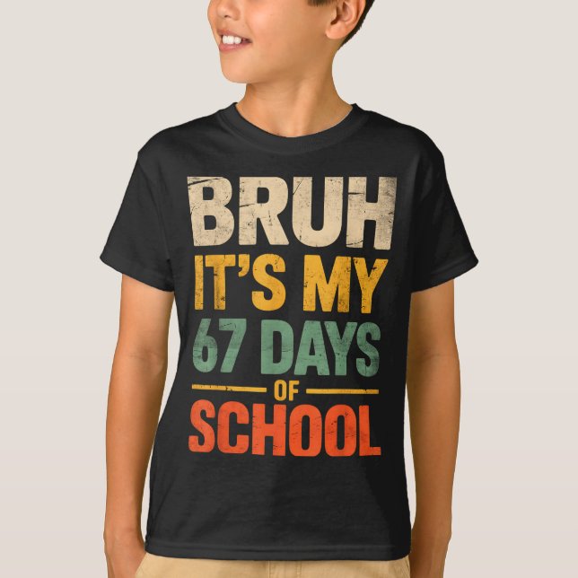Bruh It's My 67 Days Of School Funny 6 7 Meme Boys T-Shirt (Front)