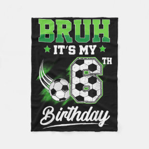 Bruh Its My 6th Birthday Boy Sport Fan 6 Year Old  Fleece Blanket