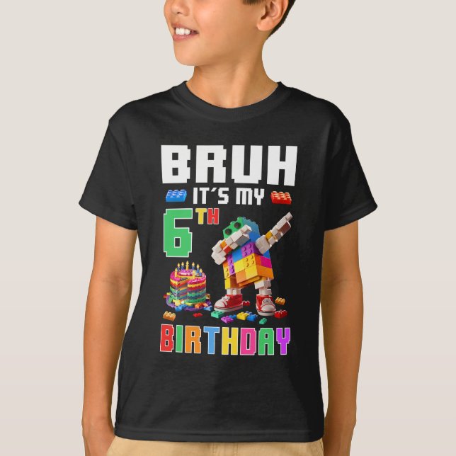 Bruh Its My 6th Birthday Master Builder Dabbing Bl T-Shirt (Front)