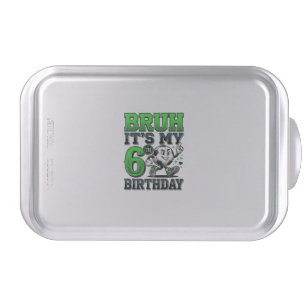 Bruh Its My 6th Birthday Soccer Boy Cake Pan