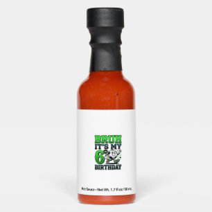 Bruh Its My 6th Birthday Soccer Boy Hot Sauces