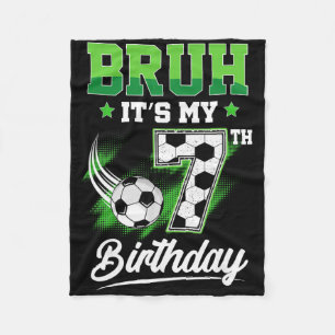 Bruh It's My 7th Birthday Boy Sport Fan 7 Year Old Fleece Blanket