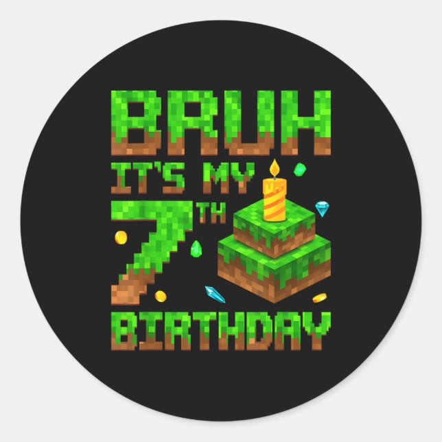 Bruh It's My 7th Birthday Game Xel 7 Year Old Bday Classic Round Sticker (Front)