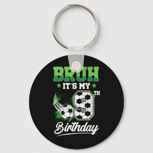 Bruh Its My 9th Birthday Boy Sport Fan 9 Year Old Keychain