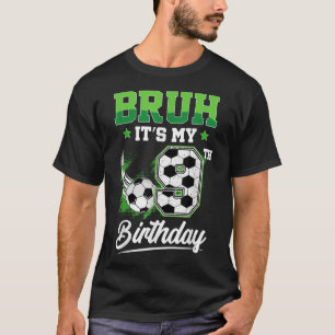 Bruh Its My 9th Birthday Boy Sport Fan 9 Year Old T-Shirt