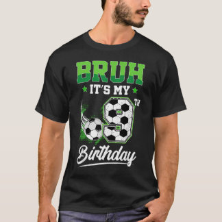 Bruh It's My 9Th Birthday Boy Sport Fan 9 Year T-Shirt
