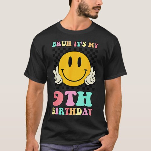 Bruh Its My 9th Birthday Hippie Smile Face 9 Years T_Shirt