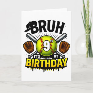 Bruh It's My 9th Birthday Softll Boys 9 Years Old Card