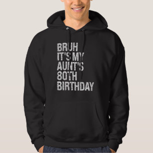Bruh It's My Aunt's 80th Birthday Queen Happy Crow Hoodie