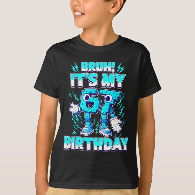 Bruh It's My Birthday 6 7 Six Seven Italian Brainr T-Shirt (Front)