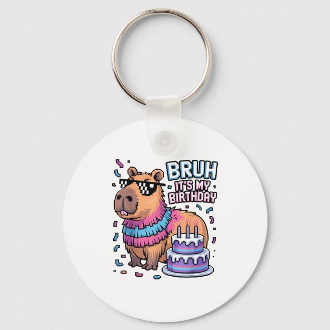 Bruh It's My Birthday Capybara Nata Boy Girl Birth Keychain (Front)