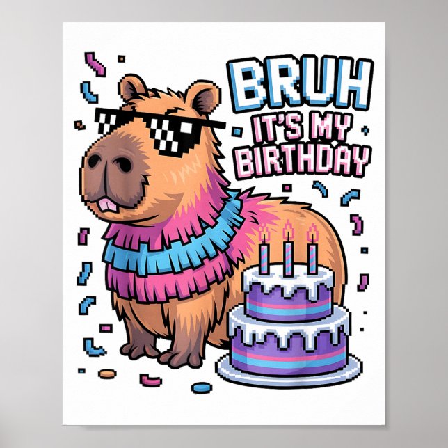 Bruh It's My Birthday Capybara Nata Boy Girl Birth Poster (Front)
