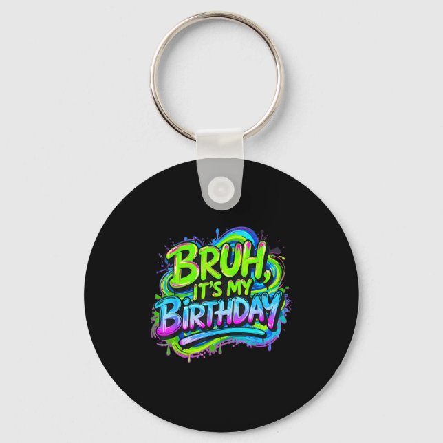 Bruh It's My Birthday Funny Gaming Birthday Boy Te Keychain (Front)