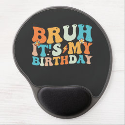 Bruh It&#39;s My Birthday Groovy Retro Gel Mouse Pad