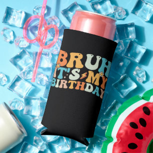 Bruh It's My Birthday Groovy Retro Seltzer Can Cooler