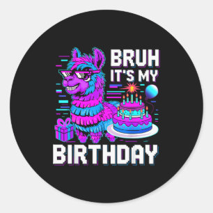 Bruh Its My Birthday Llama Nata Boy Girl Family Pa Classic Round Sticker