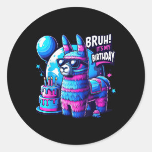 Bruh Its My Birthday Llama Pinata Family Party Boy Classic Round Sticker