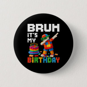 Bruh Its My Birthday Master Builder Block Brick Me Button