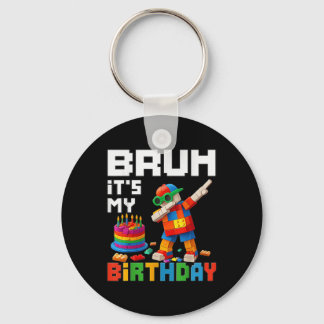 Bruh Its My Birthday Master Builder Block Brick Me Keychain