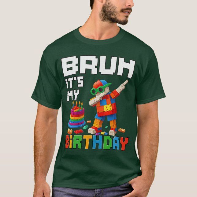 Bruh Its My Birthday Master Builder Block Brick Me T-Shirt (Front)