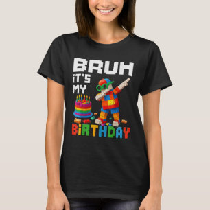 Bruh Its My Birthday Master Builder Block Brick Me T-Shirt