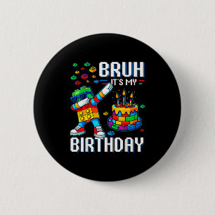 Bruh Its My Birthday Master Builder Dabbing Blocks Button