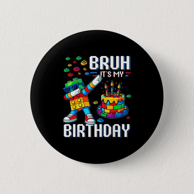 Bruh Its My Birthday Master Builder Dabbing Blocks Button (Front)