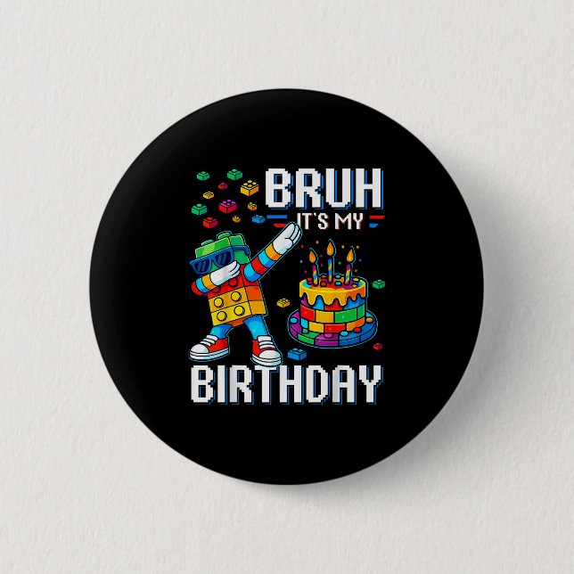 Bruh Its My Birthday Master Builder Dabbing Blocks Button (Front)