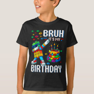 Bruh Its My Birthday Master Builder Dabbing Blocks T-Shirt