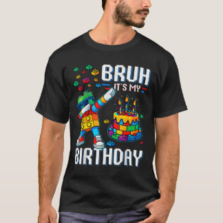 Bruh Its My Birthday Master Builder Dabbing Blocks T-Shirt
