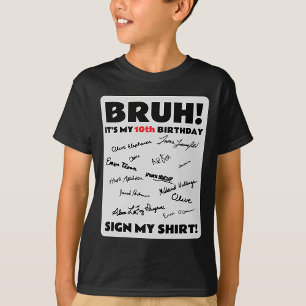 Bruh It's My Birthday Sign My Shirt Party T-shirt